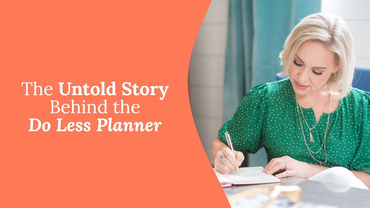 The Untold Story Behind the Do Less Planner