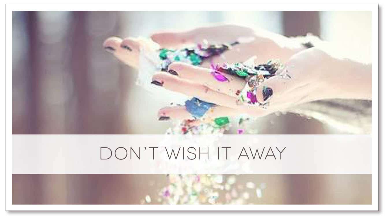 DONT WISH IT AWAY_EMAIL