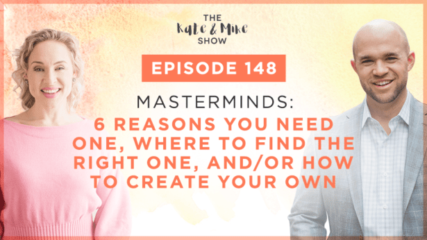 Masterminds: 6 Reasons You Need One, Where to Find the Right One, and/or How to Create Your Own