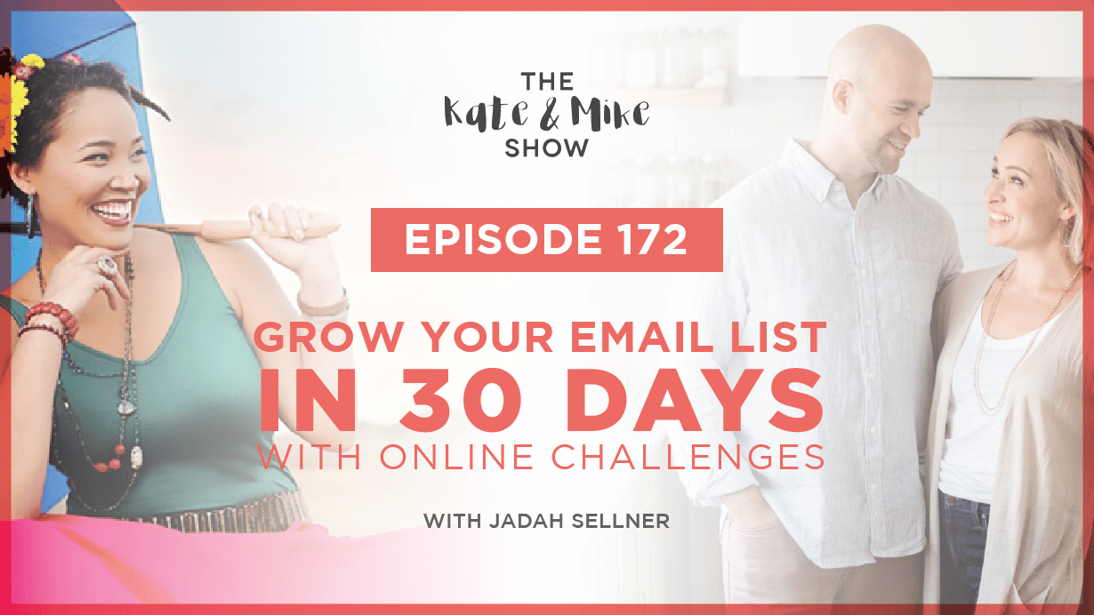 Grow Your Email List in 30 Days or Less with an Online Challenge with Jadah Sellner