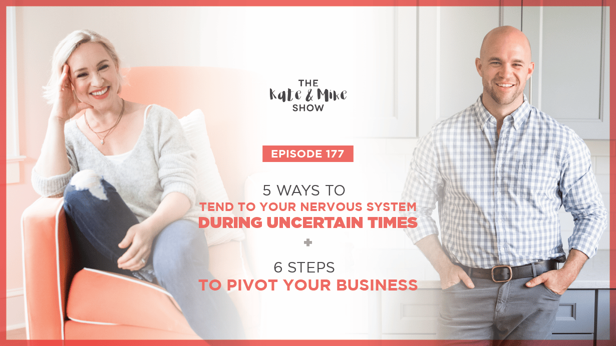5 Ways to Tend to Your Nervous System During Uncertain Times + 6 Steps to Pivot Your Business