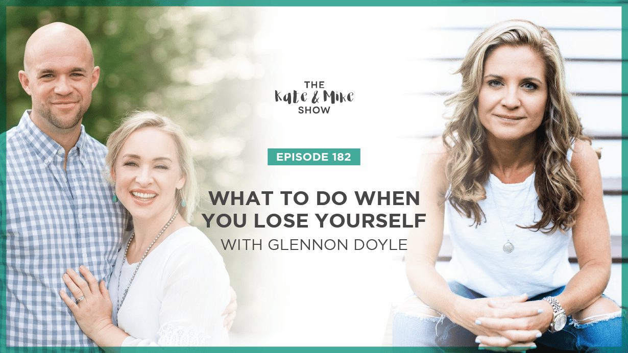 What to Do When You Lose Yourself with Glennon Doyle