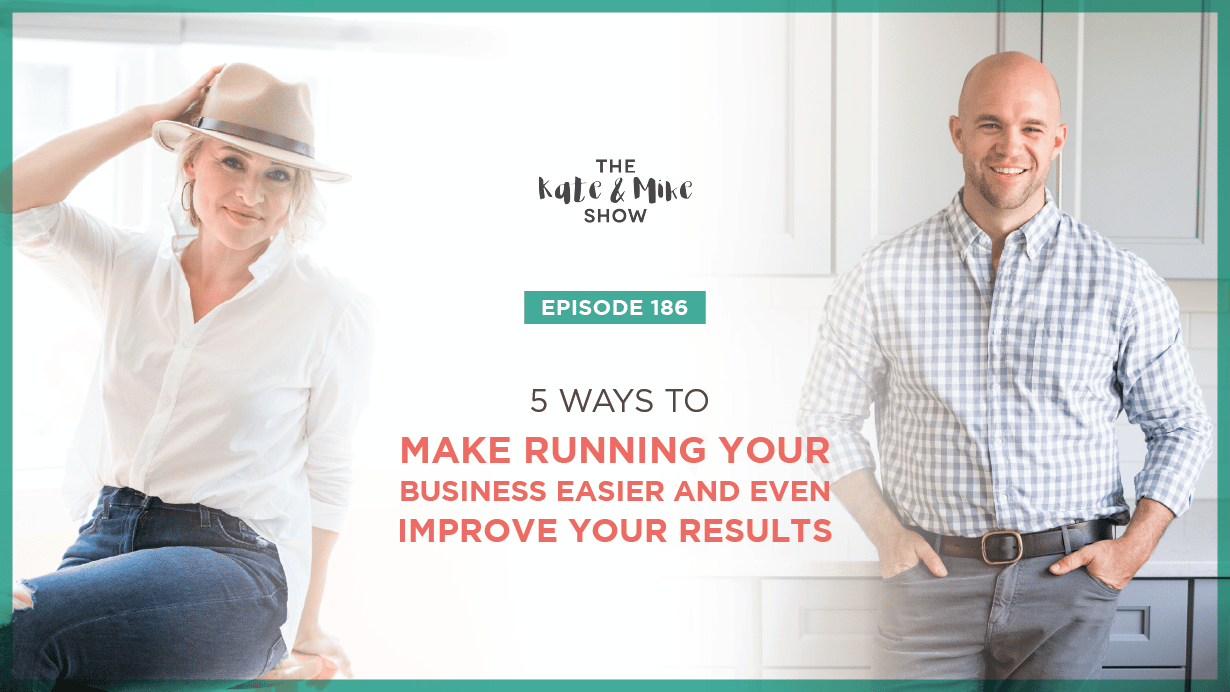 5 Ways to Make Running Your Business Easier (and Even Improve Your Results)