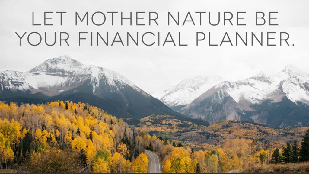 let-mother-nature-be-your-financial-planner