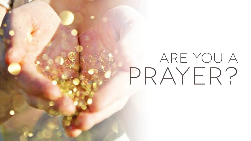 Are You A Prayer?