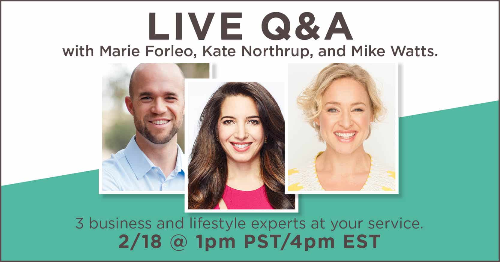 A live Q/A with Marie Forleo, Kate Northrup, & Mike Watts about the ins and outs of Bschool. Click here to sign up. 