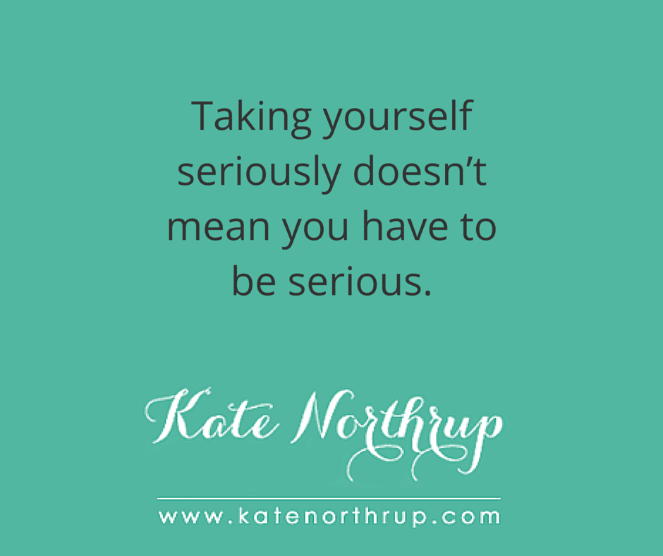 Taking yourself seriously doesn’t mean you have to be serious-tweet