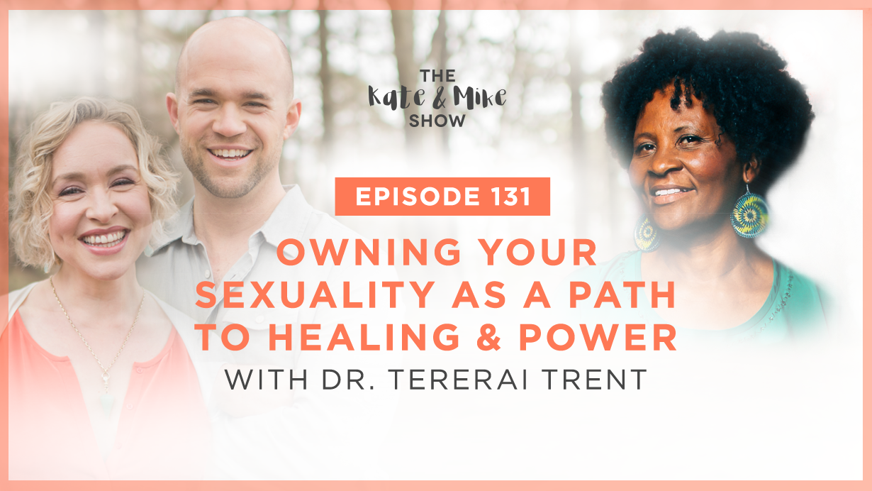 Owning Your Sexuality as a Path to Healing and Power with Dr. Tererai Trent