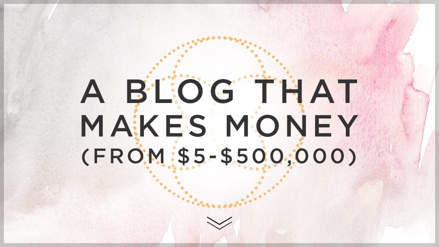 A Blog That Makes Money (From $5-$500,000)