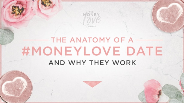The Anatomy of a #MoneyLove Date and Why They Work