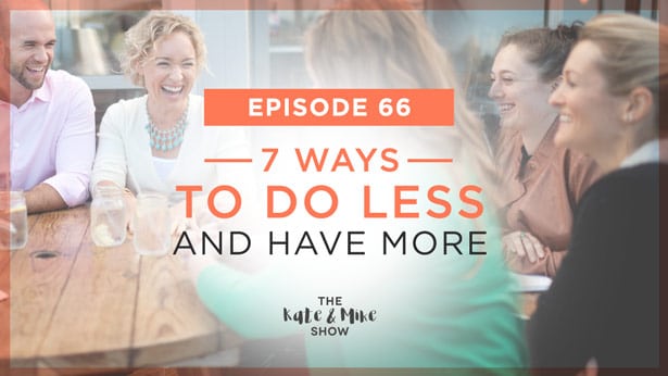 Today we're sharing 7 practical ways that we do less to have more - a big theme for 2018.