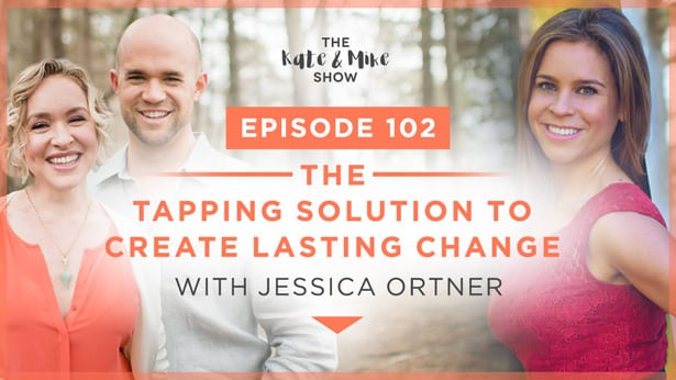 Episode 102: The Tapping Solution to Create Lasting Change: Jessica Ortner