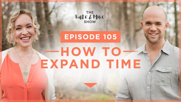 Episode 105: How to Expand Time