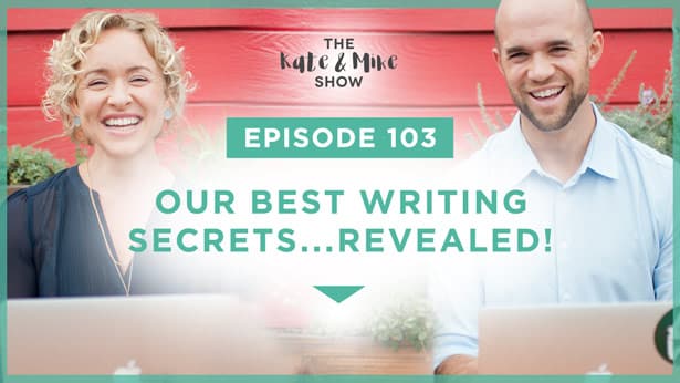 Episode 103: Our Best Writing Secrets...Revealed!